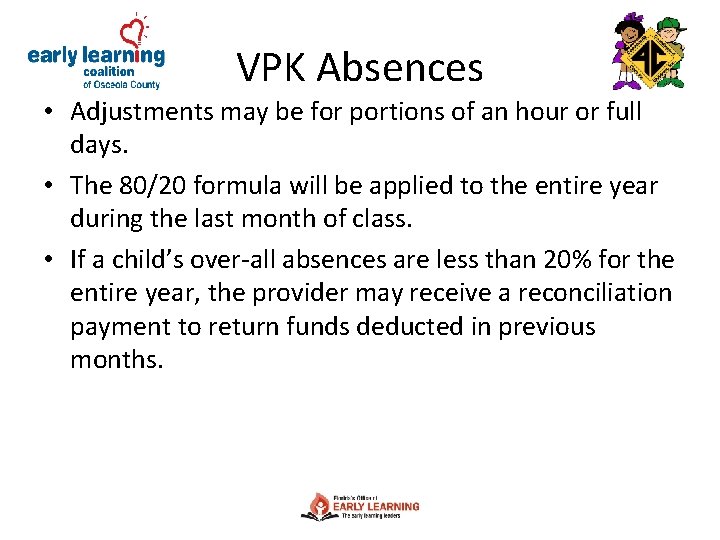 VPK Absences • Adjustments may be for portions of an hour or full days.