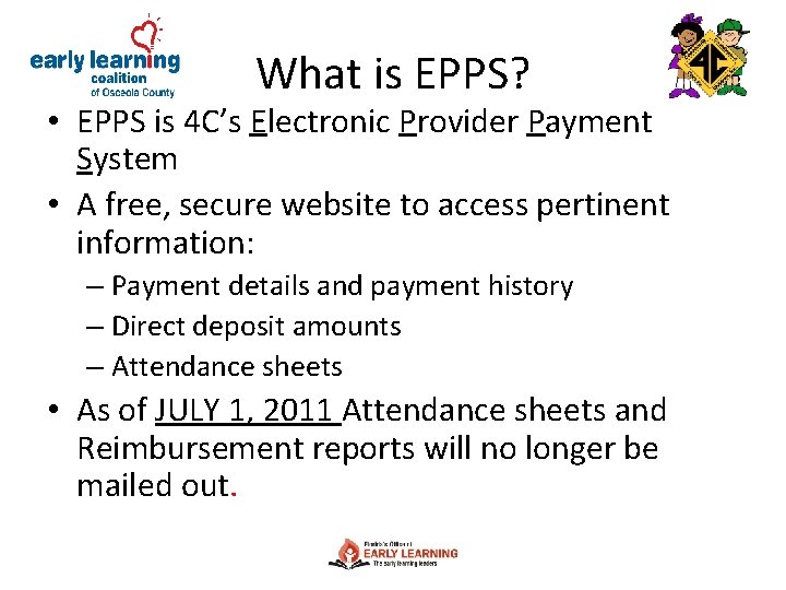 What is EPPS? • EPPS is 4 C’s Electronic Provider Payment System • A