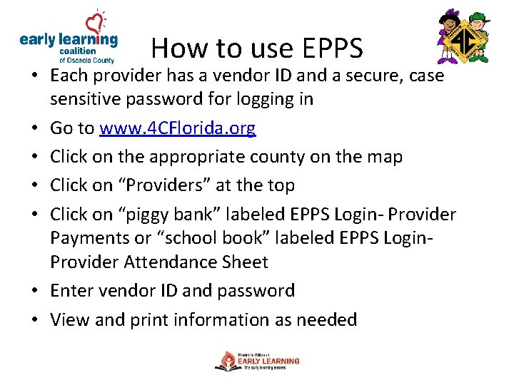 How to use EPPS • Each provider has a vendor ID and a secure,