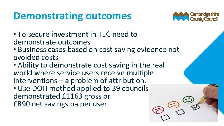 Demonstrating outcomes • To secure investment in TEC need to demonstrate outcomes • Business