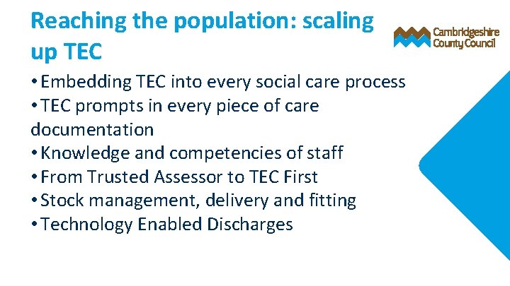 Reaching the population: scaling up TEC • Embedding TEC into every social care process