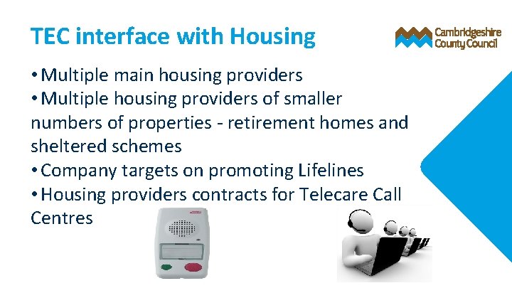 TEC interface with Housing • Multiple main housing providers • Multiple housing providers of