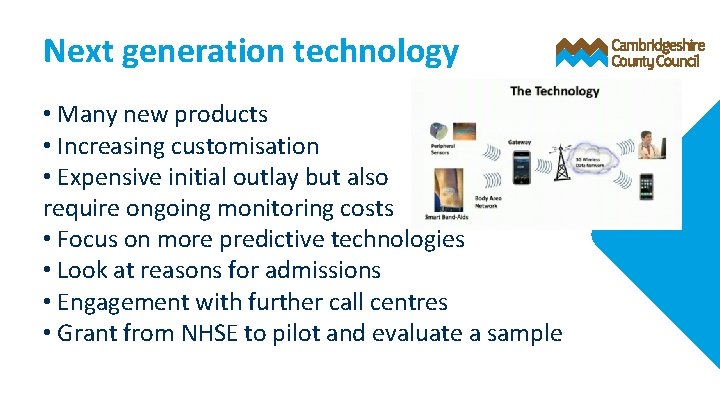 Next generation technology • Many new products • Increasing customisation • Expensive initial outlay