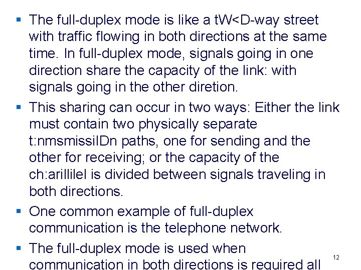 § The full-duplex mode is like a t. W<D-way street with traffic flowing in