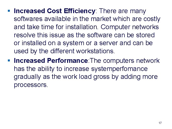 § Increased Cost Efficiency: There are many softwares available in the market which are