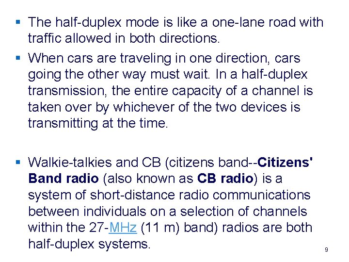 § The half-duplex mode is like a one-lane road with traffic allowed in both