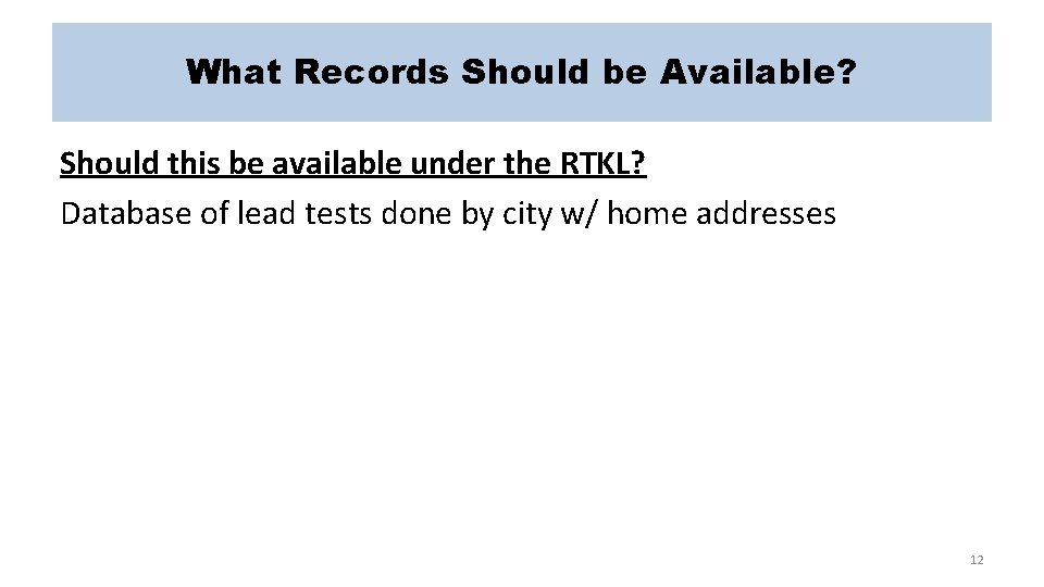 What Records Should be Available? Should this be available under the RTKL? Database of