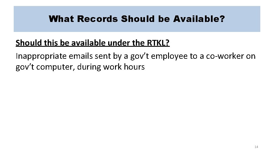 What Records Should be Available? Should this be available under the RTKL? Inappropriate emails