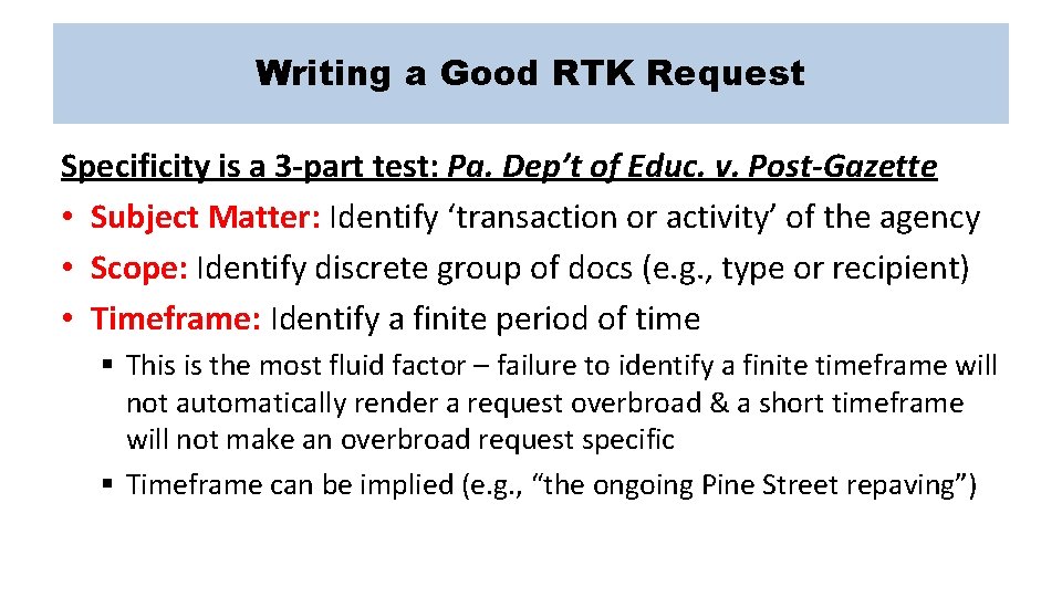 Writing a Good RTK Request Specificity is a 3 -part test: Pa. Dep’t of