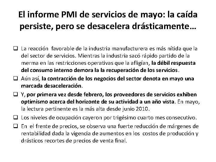 El informe PMI de servicios de mayo: la caída persiste, pero se desacelera drásticamente…