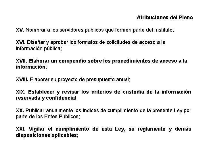 Atribuciones del Pleno XV. Nombrar a los servidores públicos que formen parte del Instituto;