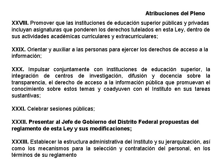 Atribuciones del Pleno XXVIII. Promover que las instituciones de educación superior públicas y privadas