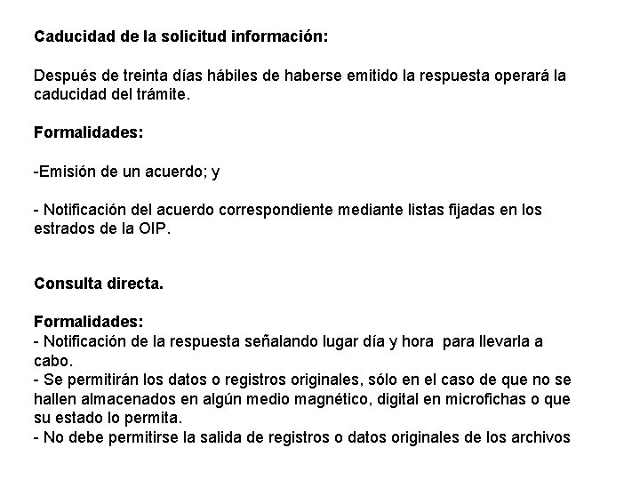 Caducidad de la solicitud información: Después de treinta días hábiles de haberse emitido la