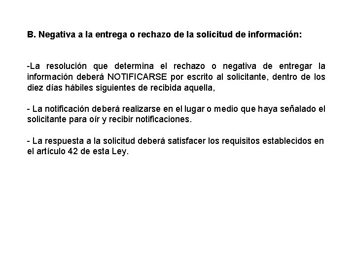 B. Negativa a la entrega o rechazo de la solicitud de información: -La resolución