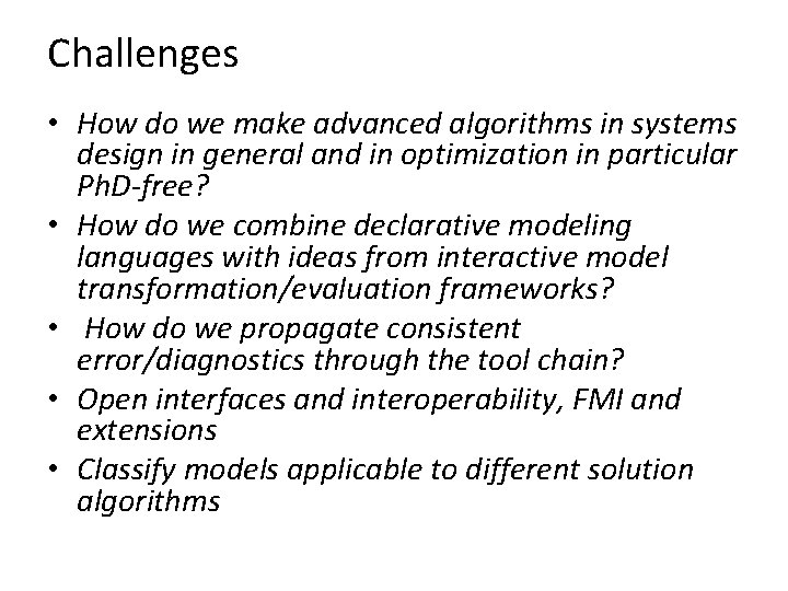Challenges • How do we make advanced algorithms in systems design in general and Challenges • How do we make advanced algorithms in systems design in general and