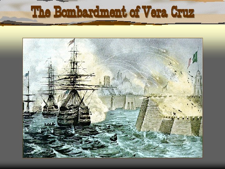 The Bombardment of Vera Cruz 
