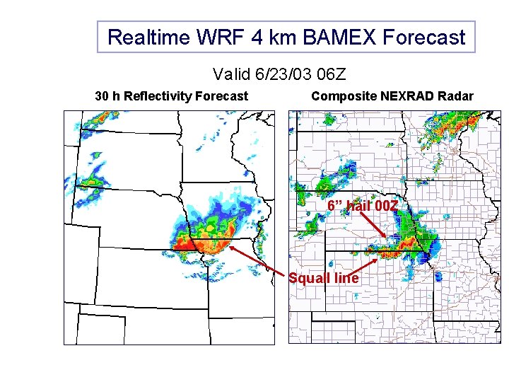 Realtime WRF 4 km BAMEX Forecast Valid 6/23/03 06 Z 30 h Reflectivity Forecast