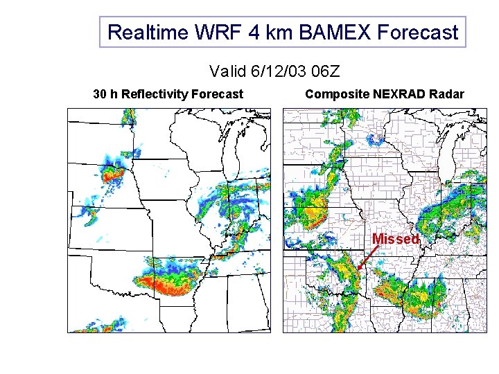 Realtime WRF 4 km BAMEX Forecast Valid 6/12/03 06 Z 30 h Reflectivity Forecast