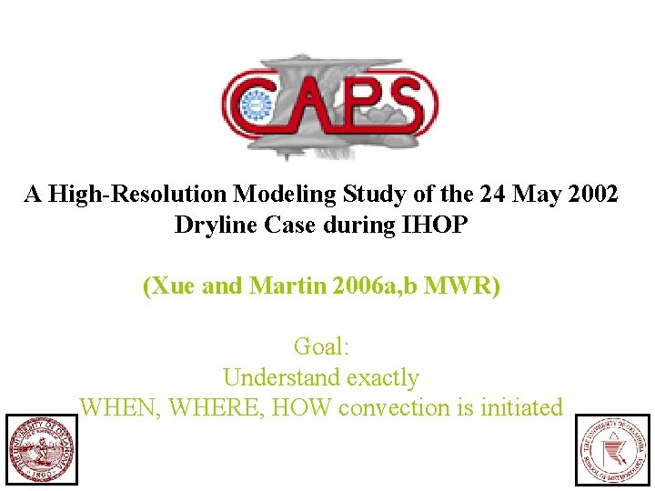 A High-Resolution Modeling Study of the 24 May 2002 Dryline Case during IHOP (Xue