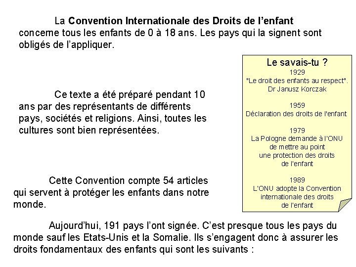 La Convention Internationale des Droits de l’enfant concerne tous les enfants de 0 à