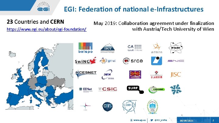 EGI: Federation of national e-Infrastructures May 2019: Collaboration agreement under finalization with Austria/Tech University