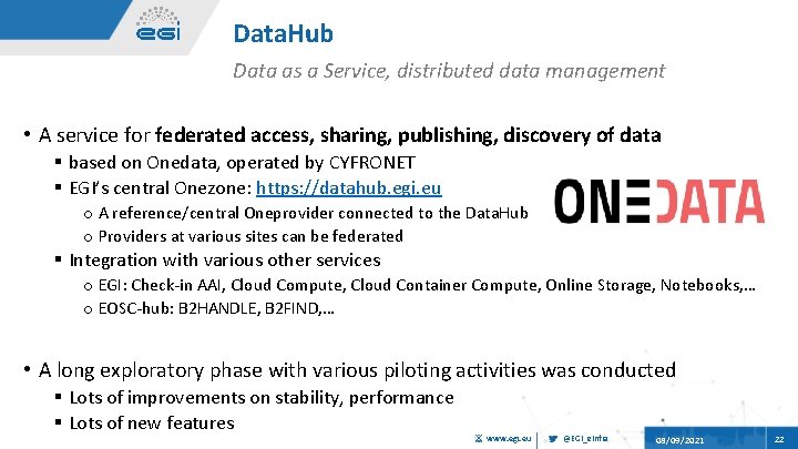 Data. Hub Data as a Service, distributed data management • A service for federated
