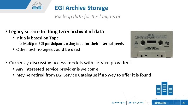 EGI Archive Storage Back-up data for the long term • Legacy service for long