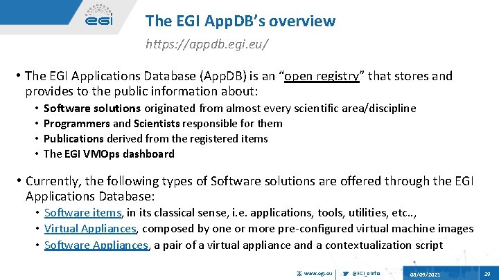 The EGI App. DB’s overview https: //appdb. egi. eu/ • The EGI Applications Database