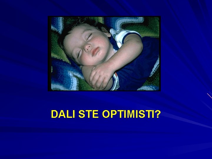 DALI STE OPTIMISTI? 