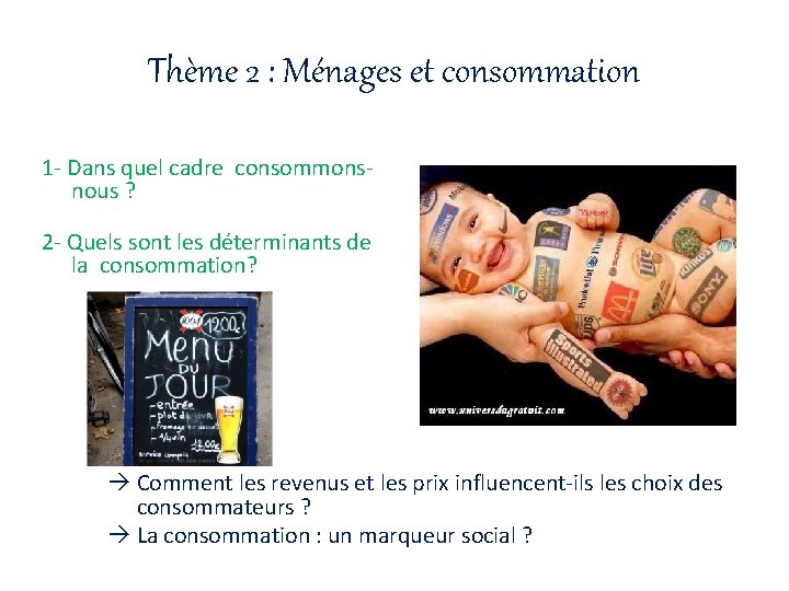 Thème 2 : Ménages et consommation 1 - Dans quel cadre consommonsnous ? 2
