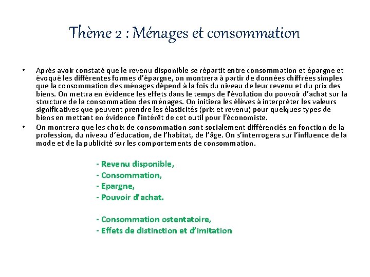 Thème 2 : Ménages et consommation • • Après avoir constaté que le revenu