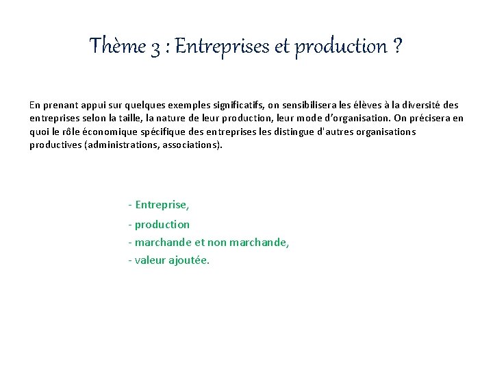Thème 3 : Entreprises et production ? En prenant appui sur quelques exemples significatifs,