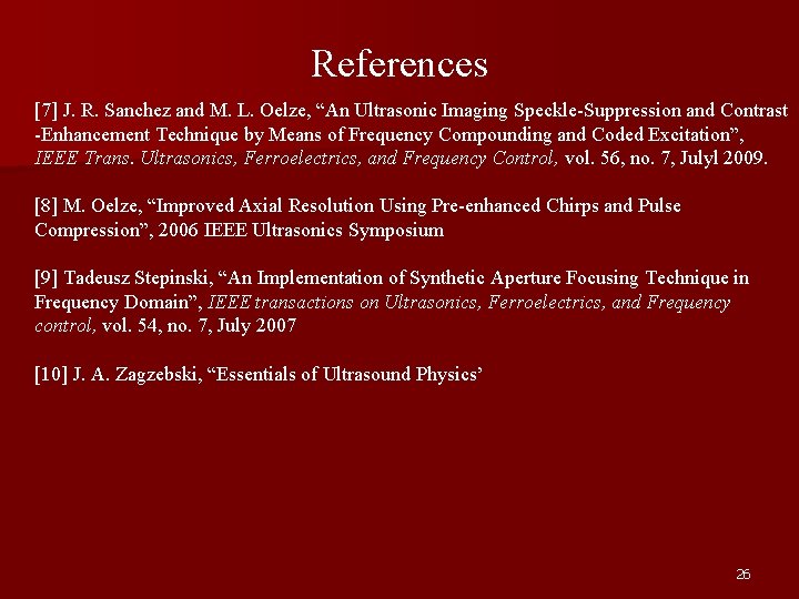 References [7] J. R. Sanchez and M. L. Oelze, “An Ultrasonic Imaging Speckle-Suppression and