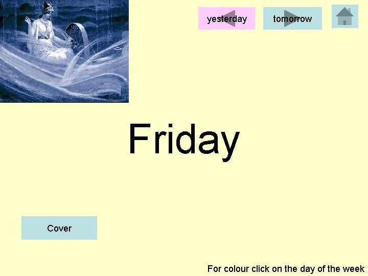 yesterday tomorrow Friday Cover For colour click on the day of the week 