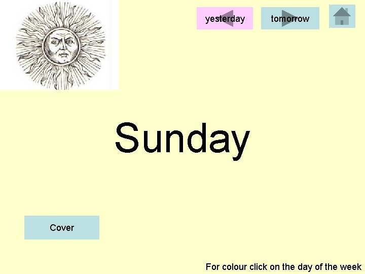 yesterday tomorrow Sunday Cover For colour click on the day of the week 