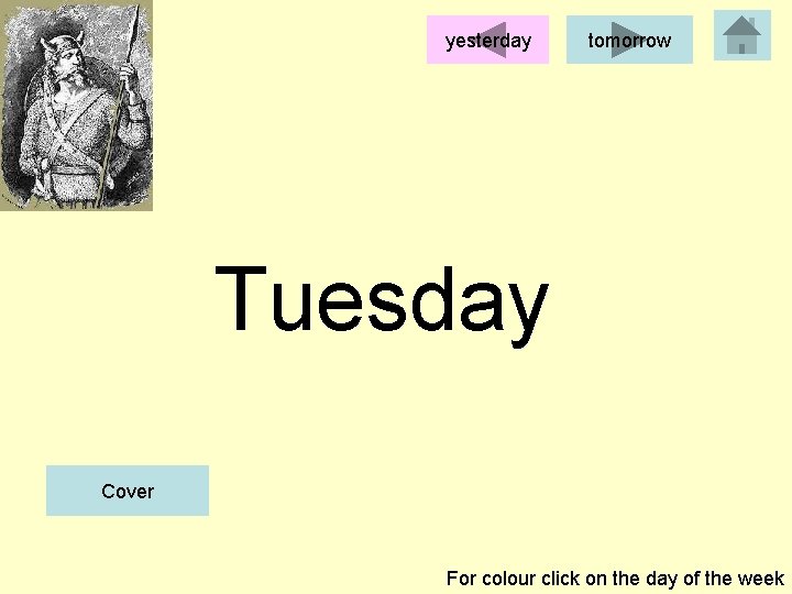 yesterday tomorrow Tuesday Cover For colour click on the day of the week 