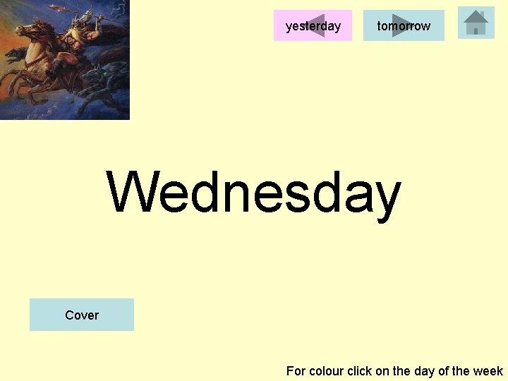 yesterday tomorrow Wednesday Cover For colour click on the day of the week 