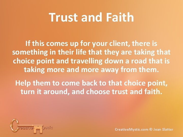 Trust and Faith If this comes up for your client, there is something in