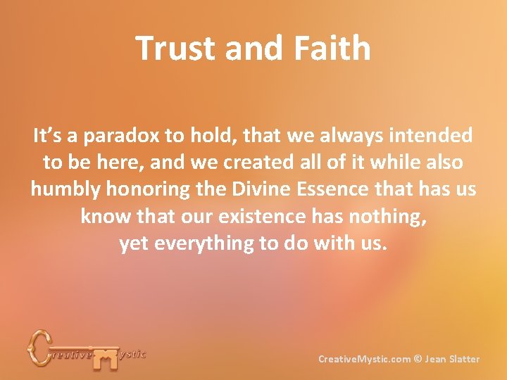 Trust and Faith It’s a paradox to hold, that we always intended to be