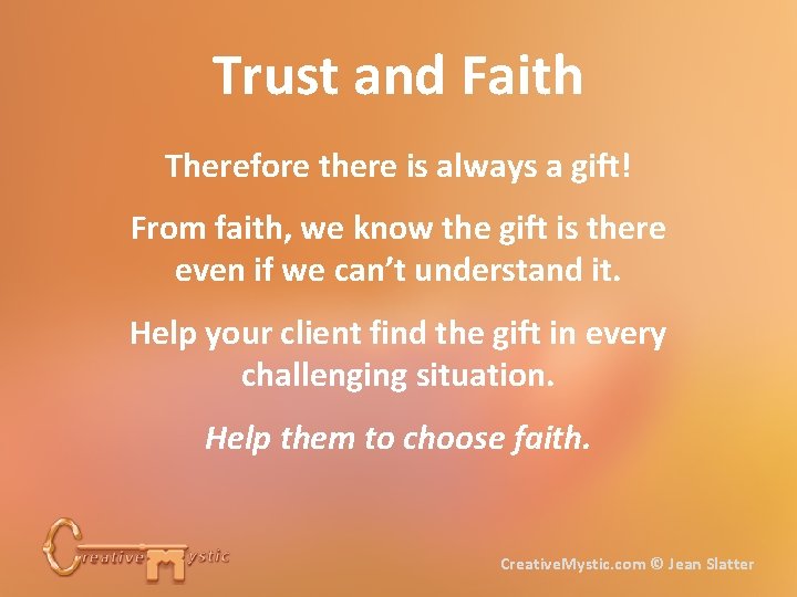 Trust and Faith Therefore there is always a gift! From faith, we know the