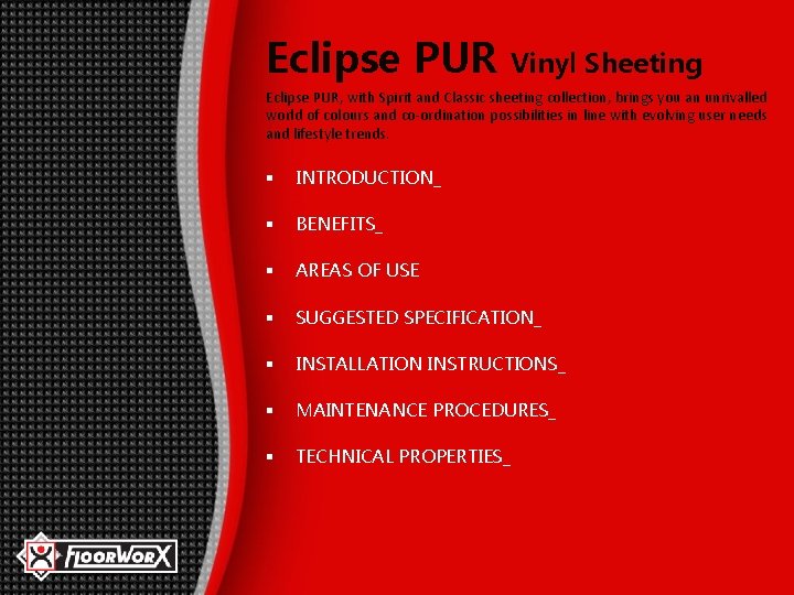 Eclipse PUR Vinyl Sheeting Eclipse PUR, with Spirit and Classic sheeting collection, brings you