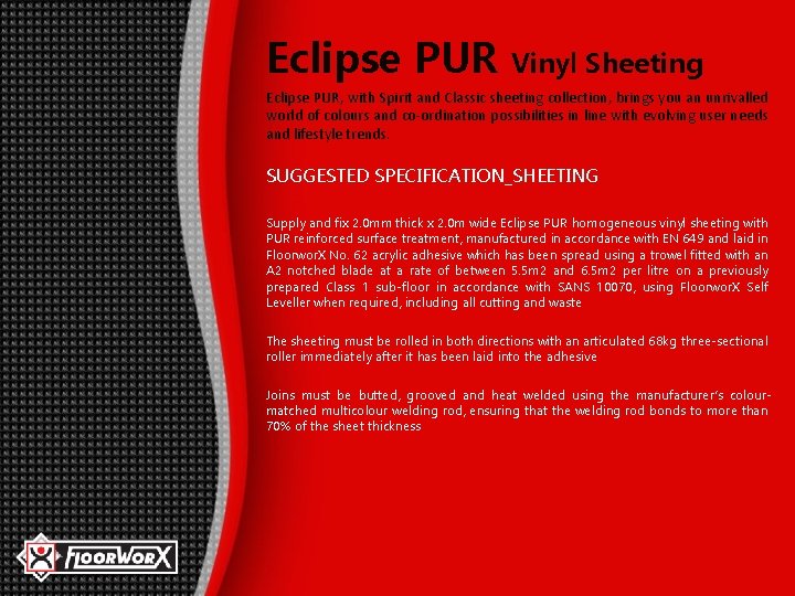 Eclipse PUR Vinyl Sheeting Eclipse PUR, with Spirit and Classic sheeting collection, brings you