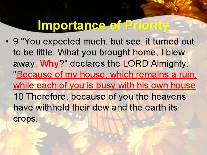 Importance of Priority • 9 "You expected much, but see, it turned out to