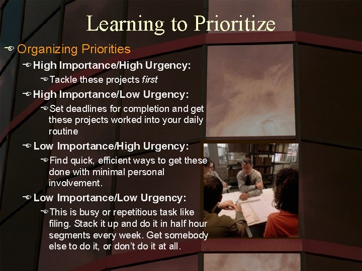 Learning to Prioritize E Organizing Priorities E High Importance/High Urgency: ETackle these projects first