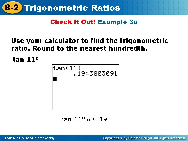 8 -2 Trigonometric Ratios Check It Out! Example 3 a Use your calculator to