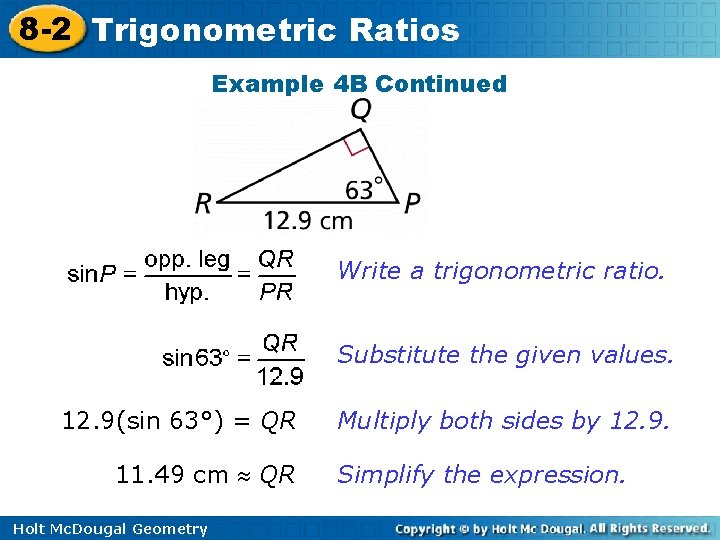 8 -2 Trigonometric Ratios Example 4 B Continued Write a trigonometric ratio. Substitute the