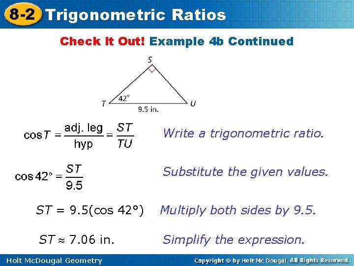 8 -2 Trigonometric Ratios Check It Out! Example 4 b Continued Write a trigonometric