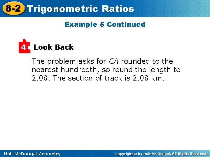 8 -2 Trigonometric Ratios Example 5 Continued 4 Look Back The problem asks for