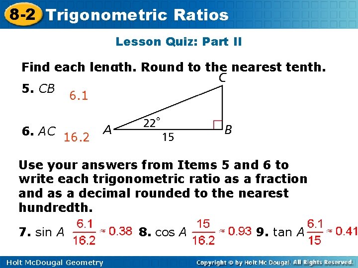 8 -2 Trigonometric Ratios Lesson Quiz: Part II Find each length. Round to the