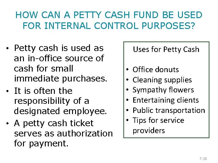 HOW CAN A PETTY CASH FUND BE USED FOR INTERNAL CONTROL PURPOSES? • Petty
